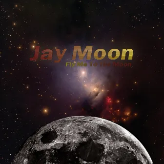 Fly Me to the Moon by Jay Moon