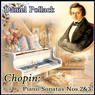 Chopin: Piano Sonatas Nos.2&3 by Daniel Pollack