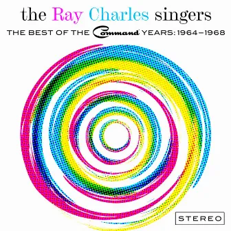 The Best Of The Command Years: 1964-1968 by The Ray Charles Singers