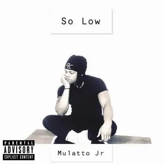 So Low by Mulatto Jr