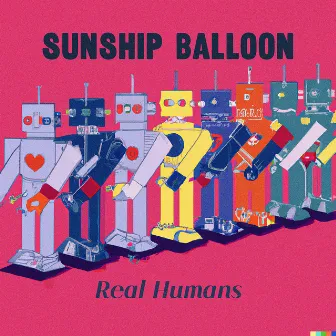 Real Humans by Sunship Balloon