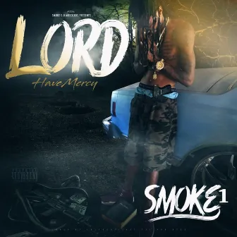 Lord Have Mercy by Smoke 1