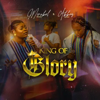 King of Glory (Live) by Abbey Ojomu