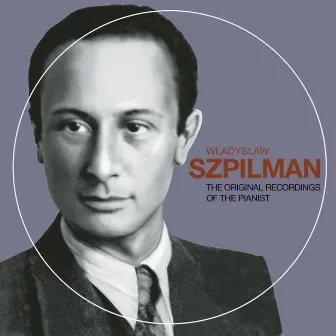 The Original Recordings of the Pianist by Władysław Szpilman