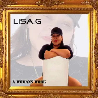 A Woman's Work by Lisa.G