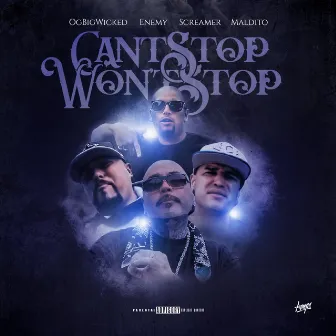 Can't Stop Won't Stop by OG Big Wicked