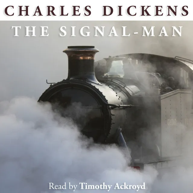 The Signal-Man by Charles Dickens