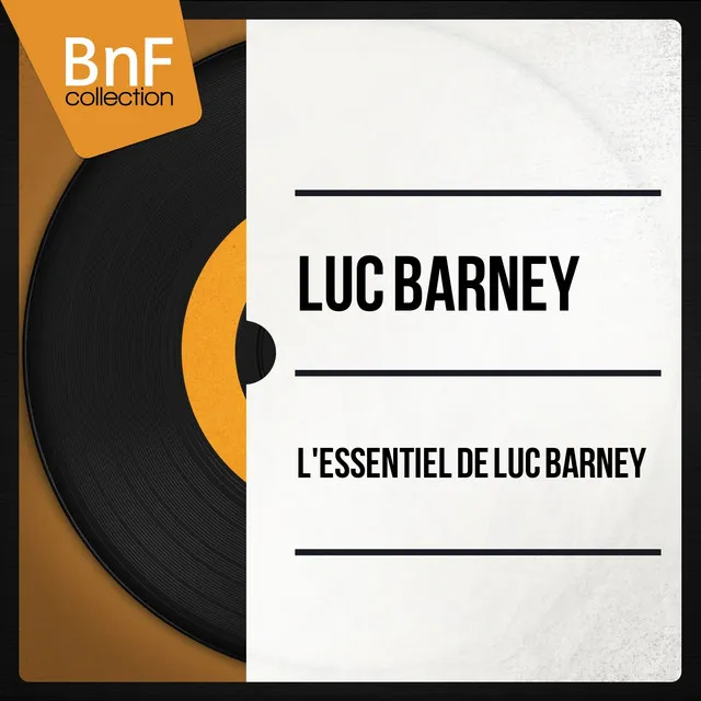 L'Essentiel de Luc Barney (Mono Version)