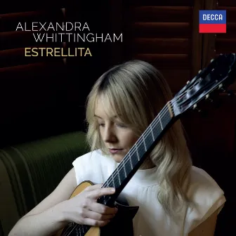 Ponce: Estrellita (Arr. Abril & Barrueco for Guitar) by Alexandra Whittingham