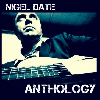 Anthology by Nigel Date