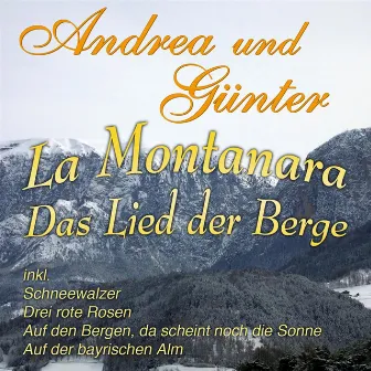 La Montanara - Das Lied Der Berge by Andrea & Günter