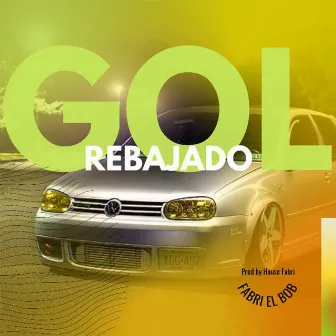 Gol Rebajado by Fabri El Bob