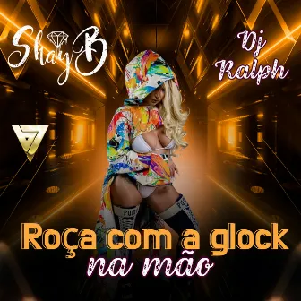 Roça Com a Glock na Mão by Shay.B