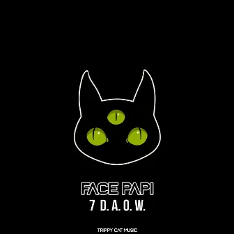 7 D. A. O. W. by Face Papi