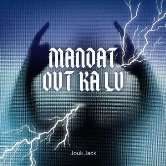 Mandat Out Ka Lu by Jouk Jack