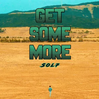 Get Some More by Sol7