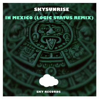 In Mexico (Logic Status Remix) by Skysunrise