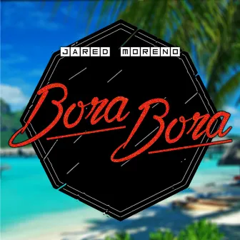 Bora Bora by Jared Moreno