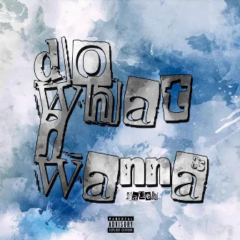 Do What I Wanna by Melodayne