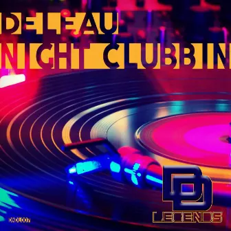 Night Clubbin (Original Mix) by DeLeau