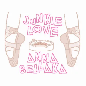 Junkie Love by ANNA BELLAKA