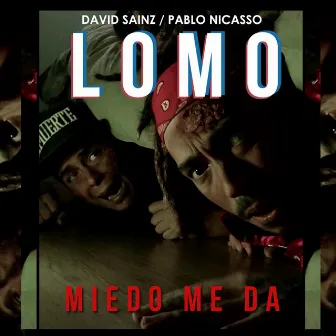 Miedo me da by Lomo