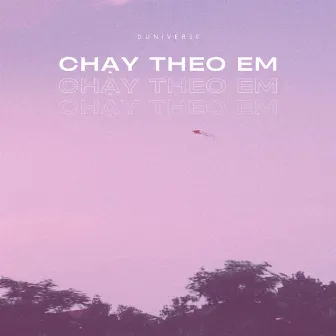 chạy theo em by Duniverse