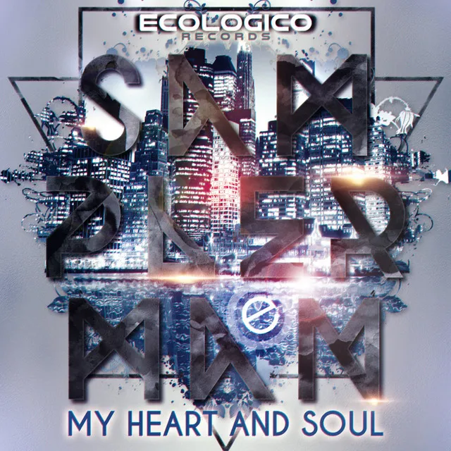 My Heart & Soul - Original Mix