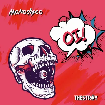 Oi! by Monodisco