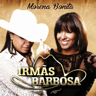 Morena Bonita by Irmãs Barbosa - Edna & Dinah