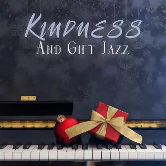 Kindness And Gift Jazz by The Romantic Astronaut