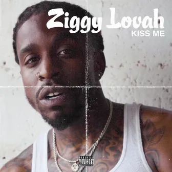 Kiss Me by Ziggy Lovah