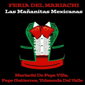 Feria del Mariachi (Las Mañanitas Mexicanas) by Mariachi De Pepe Villa