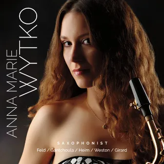 Anna Marie Wytko, Saxophonist by Anna Marie Wytko