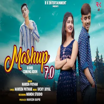 Mashup 7.0 ( Feat. Naveen Pathak ) by Naveen Pathak