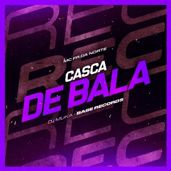 Casca De Bala by Dj Muka