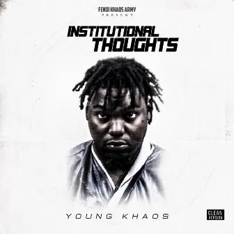 Institutional Thoughts by Young Khaos