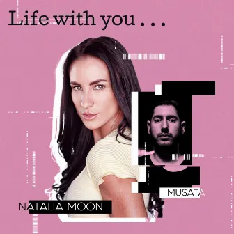 Life with you by Musata