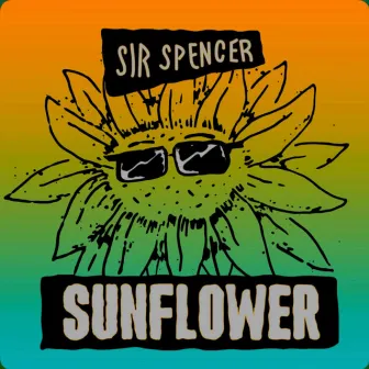 Sunflower (The Maxi Single) by Sir Spencer