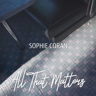 All That Matters by Sophie Coran