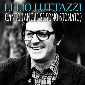 Canto (anche se sono stonato) by Lelio Luttazzi