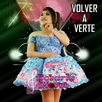 Volver a Verte by Rosario Flores