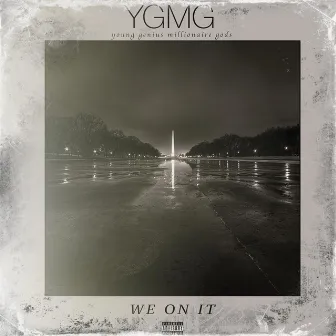 We On It by YGMG