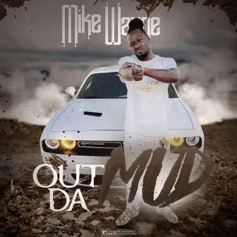 Out Da Mud by Mikewayne813