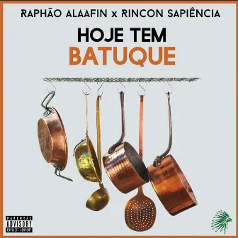 Hoje Tem Batuque by Raphão Alaafin