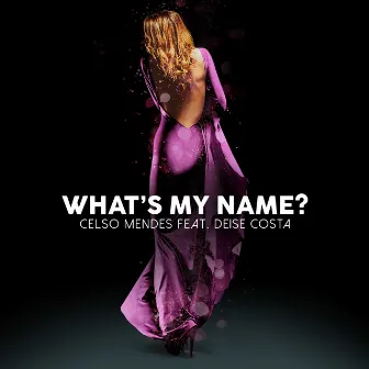 What's My Name? by Celso Mendes