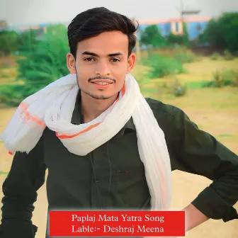 Paplaj Mata Yatra Song by Deshraj Badgoti