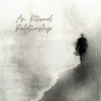 An Rternal Relationship by Gabriel Parker