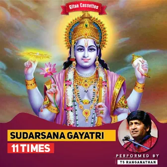 Sudarsana Gayatri 11 Times by T. S. Ranganathan