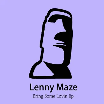 Bring Some Lovin by Lenny Maze